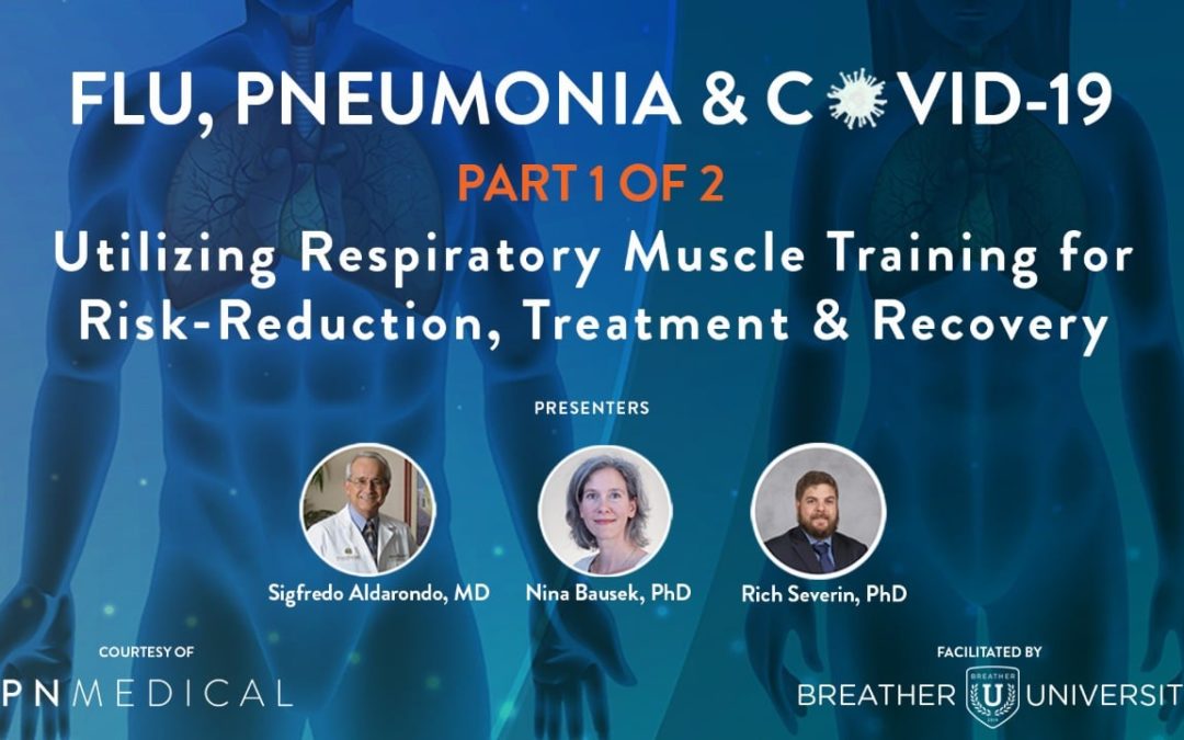 FLU, PNEUMONIA & COVID-19 UTILIZING RESPIRATORY MUSCLE TRAINING FOR RISK-REDUCTION, TREATMENT & RECOVERY